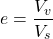  \[ e = \frac{V_v}{V_s} \] 