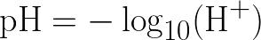  \Huge \[ \text{pH} = -\log_{10}(\text{H}^+) \] 