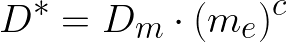  {\Huge \[ D^{*} = D_{m} \cdot \left(m_{e}\right)^{c} \] } 