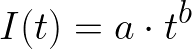  {\Huge \[ I(t) = a \cdot t^{b} \] } 