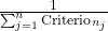 \frac{1}{\sum_{j=1}^{n}\text{Criterio}_{n_{j}}}
