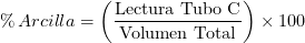  {\small \[ \%\,Arcilla = \left( \frac{\text{Lectura Tubo C}}{\text{Volumen Total}} \right) \times 100 \]} 