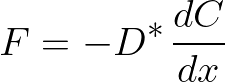  {\Huge \[ F = -D^{*} \, \frac{dC}{dx} \] } 